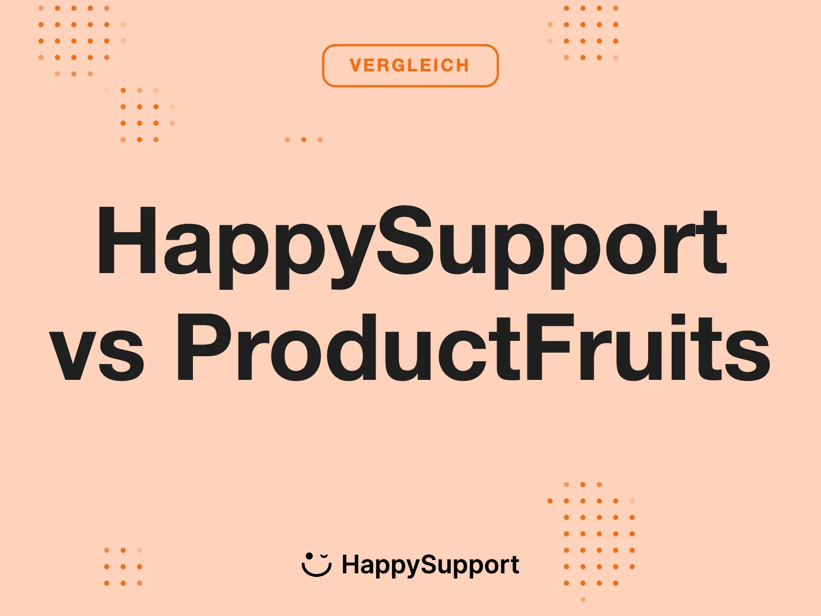 HappySupport vs ProductFruits: Welches Tool für SaaS?