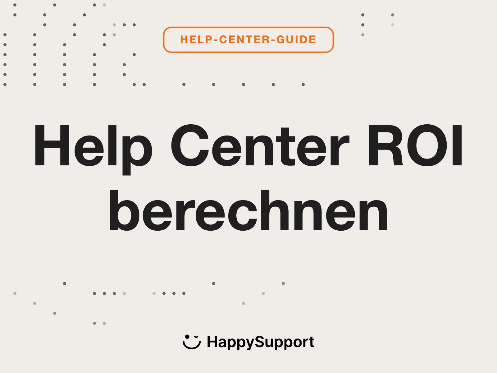 Help Center ROI berechnen: Kosten und Nutzen im Vergleich