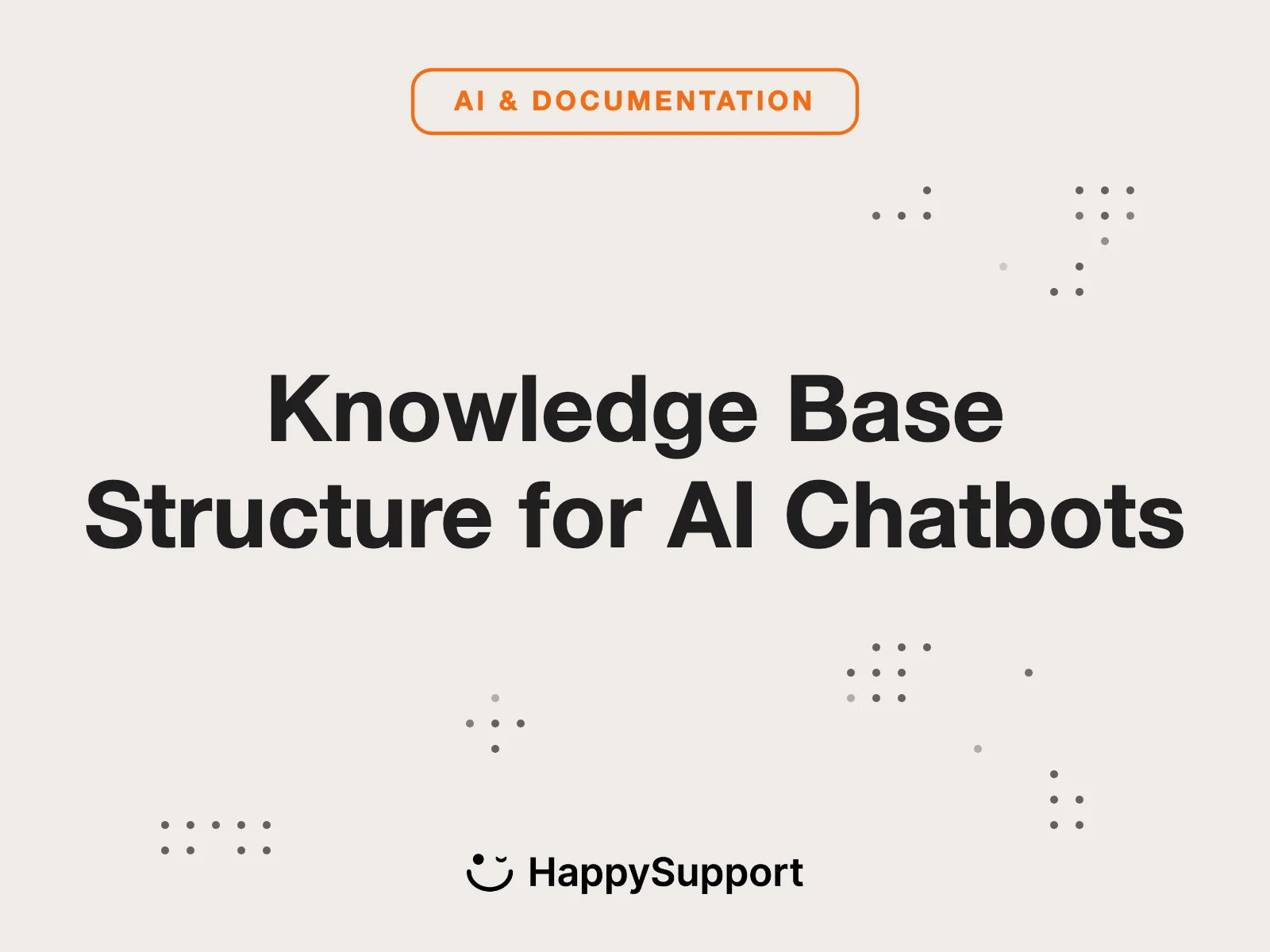 Structure Your Knowledge Base for Better AI Chatbots
