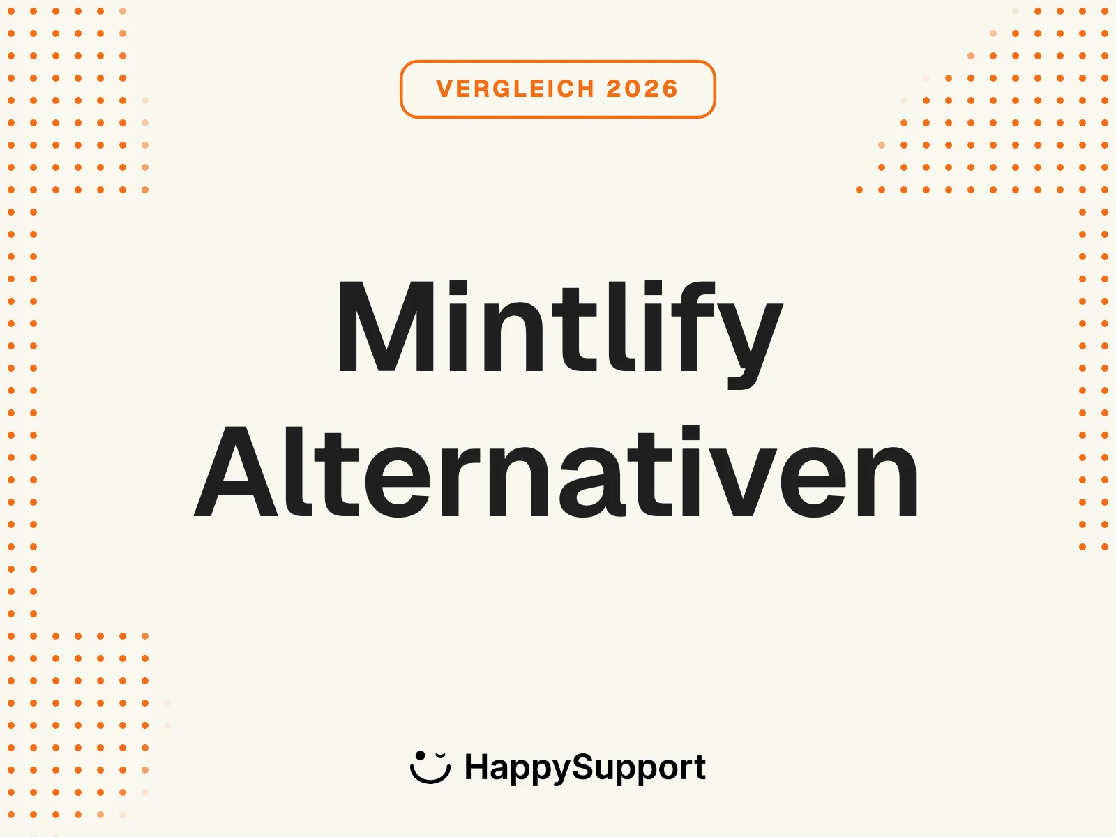 Mintlify Alternativen 2026: Dev-Docs vs Kunden-Hilfe