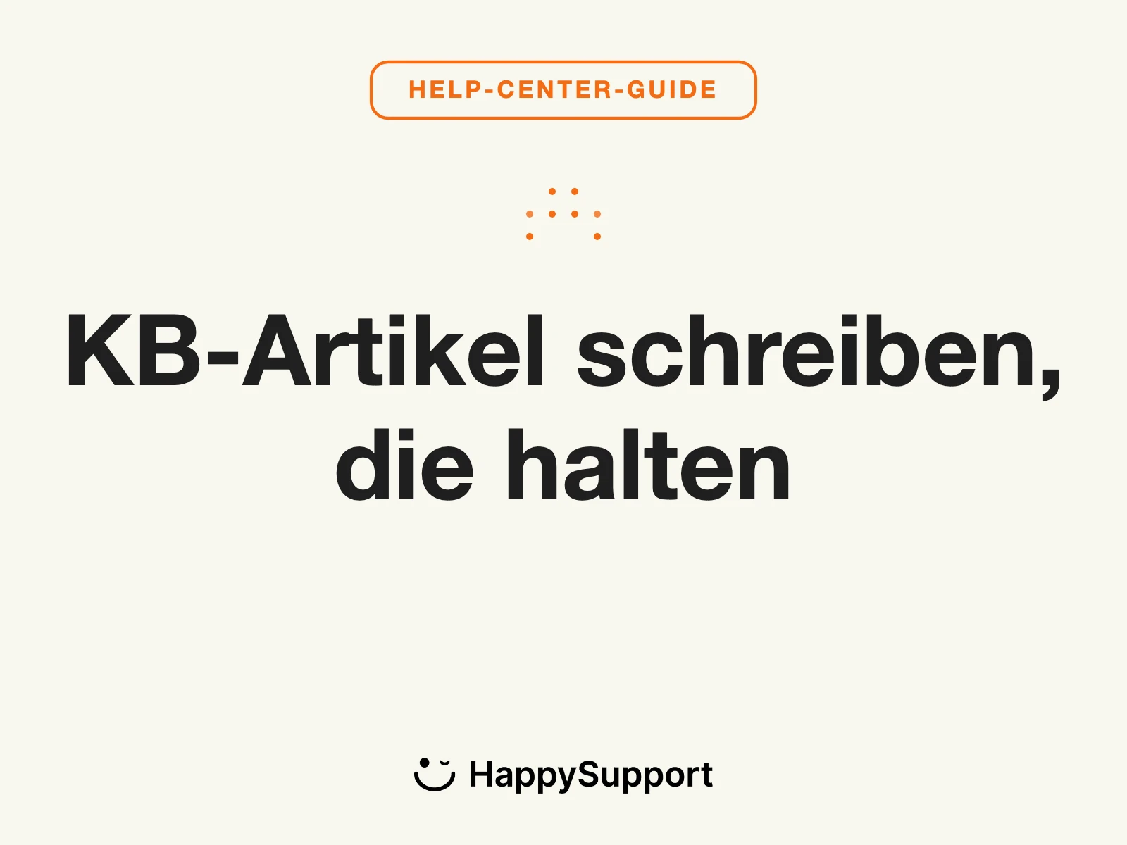 Wissensdatenbank-Artikel schreiben, die länger halten