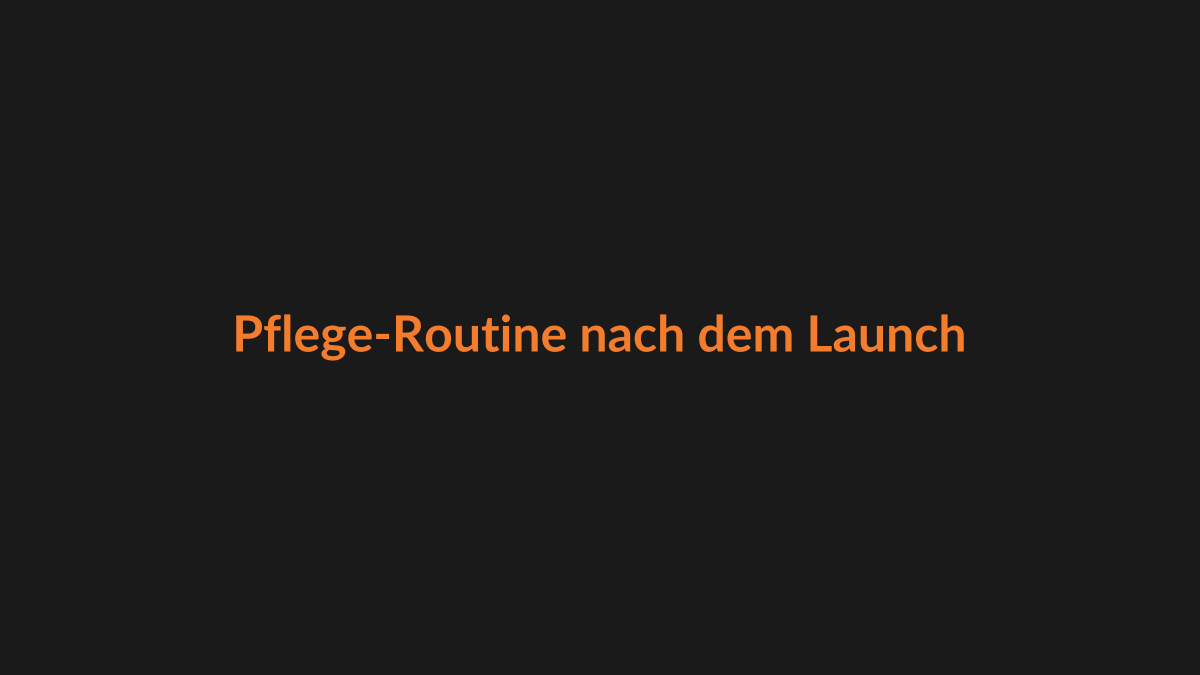 Pflege-Routine Wissensdatenbank nach dem Launch DACH SaaS